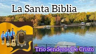 La Santa Biblia Trío Senderos de Cristo música cristiana