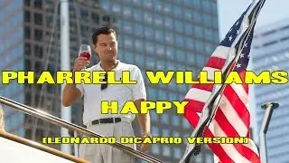 Pharrell Williams - Happy (LEONARDO DICAPRIO VERSION) || CopyCatChannel