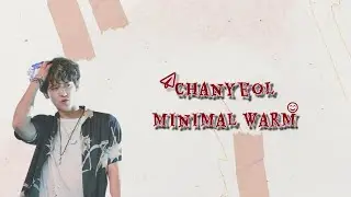 찬열 (CHANYEOL) - Minimal Warm (취향저격 그녀 X 찬열 (CHANYEOL) [Han/Rom/Ina]