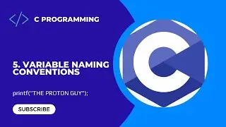 5. Variable Naming Conventions | C Programming For Beginners