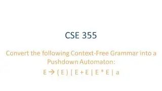 ASU CSE355: Ch 2.2 Vid 3, Examples - Convert CFG to PDA