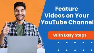 How To Feature Channels On YouTube   Full Guide
