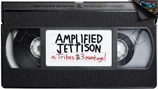 AMPLIFIED JETTISON: A Tribes 3 Rivals Montage