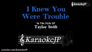 I Knew You We're Trouble (Karaoke) - Taylor Swift