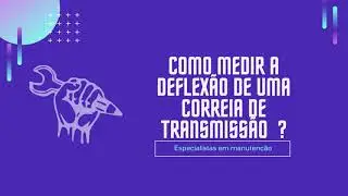 Como medir a deflexão de uma correia ?