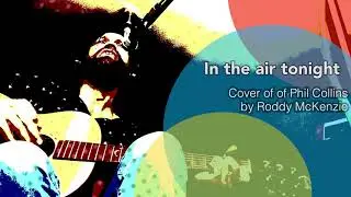 In the air tonight- Phil Collins (cover by Roddy Mckenzie)