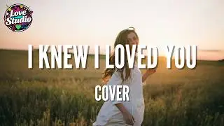 I Knew I Loved You | Savage Garden - Love Studio (Cover)