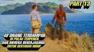 PART 13 ‼️ 48 Orang Terdampar Di Pulau Terpencil Dan Mereka Bekerjasama Untuk Bertahan Hidup