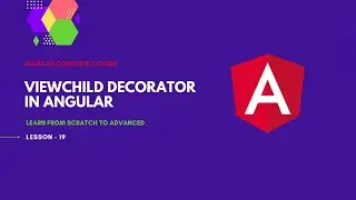 19. ViewChild Decorator In Angular