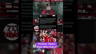 Houston Texans Need Mike Evans? 