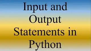 Python Lecture 10 | Input and Output Statements in Python with Examples | Python for Beginners