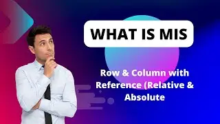 # 1 What is MIS | Row | Column | Type of Reference