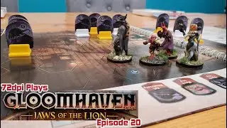 72dpi Plays: Gloomhaven- Jaws of the Lion (Episode 20)