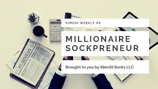 Sock Business Millionaire | Kimchi weekly 8