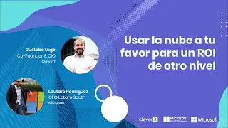 📢 CLEVER MEET: Usar la nube a tu favor para un ROI de otro nivel