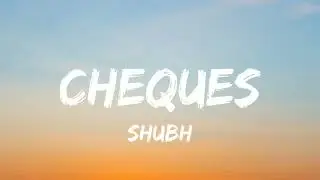 Cheques - Shubh (Lyrics) ♪