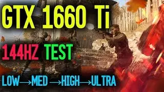 GTX 1660 Ti Battlefield 5 144Hz Test | Low - Medium - High - Ultra | 1080P