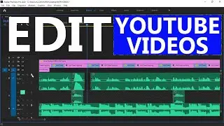 MY ENTIRE EDITING PROCESS FOR MY YOUTUBE VIDEOS IN ADOBE PREMIERE PRO