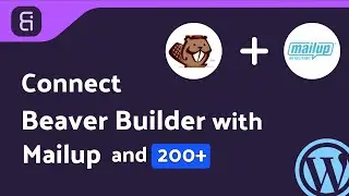 Integrating Beaver Builder Form with Mailup | Step-by-Step Tutorial | Bit Integrations