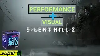Silent Hill 2 Remake | Best Settings | Performance + Visual | GTX 1650 SUPER | I3 8100