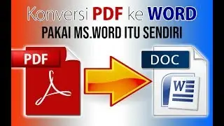 Cara Mudah dan Praktis Konversi File PDF ke Word tanpa Software