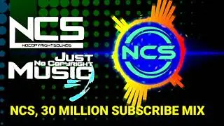 NCS : 30 Million Subscribe mix [ NCS House ]