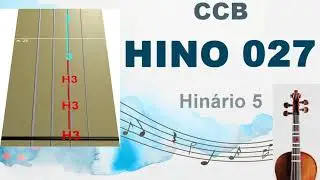 Hino 27 - O Senhor é minha Luz CCB como tocar no violino