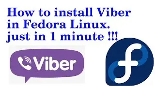 How do install Viber in Fedora Linux.Download and install viber in fedora