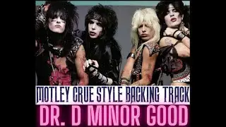 MOTLEY CRUE STYLE BACKING TRACK:  DR D MINOR GOOD