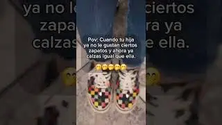 Cuando a tu hija ya no le gustan los zapatos #mama #pov