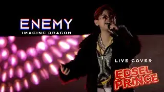 IMAGINE DRAGON - ENEMY [ LIVE COVER EDSEL PRINCE ]