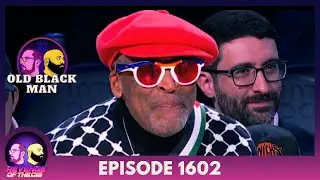 Episode 1602: Old Black Man