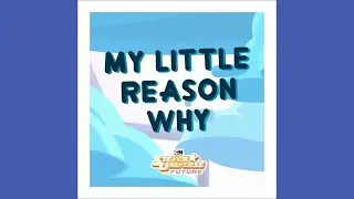 My Little Reason Why (Steven Universe Future) Male Cover