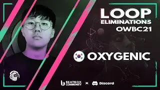 OXYGENIC | Online World Beatbox Championship 2021 Loop Elimination
