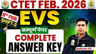 🔥CTET 8 Feb 2026 Paper-1 EVS Answer Key | Shift-2 Complete EVS Paper Solution | Rakesh sir