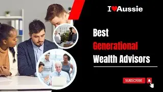 Transforming Financial Futures with Generational Wealth Experts | I Luv Aussie