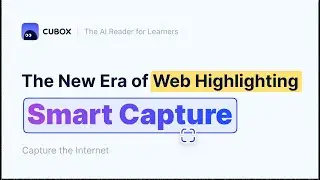 Cubox Smart Capture - A New Era of Web Annotation