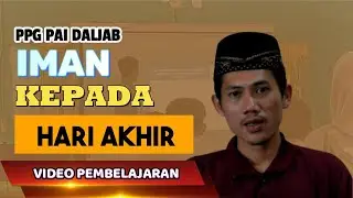 Materi Iman Kepada Hari Akhir - Video Pembelajaran PPG PAI Daljab