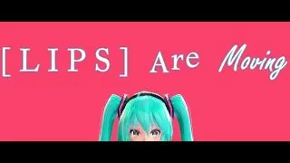 [MMD] Lips Are Moving