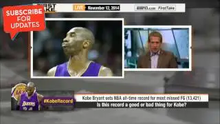 First Take - Kobe Sets NBA all-time Record for Most Missed Field Goals