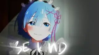 Rem Edit - Be Kind
