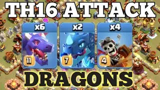 TH16 DRAGONS ATTACK STRATEGY! BEST TH16 ATTACK STRATEGY IN CLASH OF CLANS