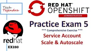 OpenShift Administration RedHat Ex280 Exam - Service Account, Scale & Autoscaling