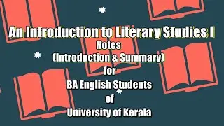An Introduction to Literary Studies Modules 1 & 2 Notes || For Kerala University BA English Students