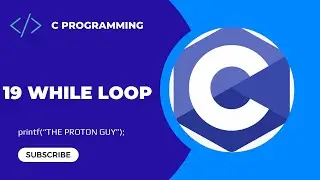 19. While Loops in C | C Programming For Beginners