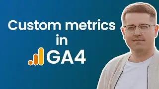 Custom metrics in Google Analytics 4 (2024)