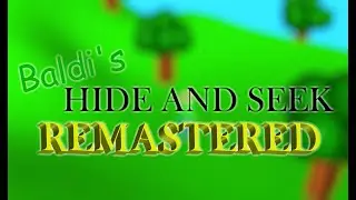 BALDI'S HIDE AND SEEK REMASTERED (Anim8or)