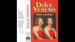 Dulce Veneno - Vente Conmigo 1996 COMPLETO