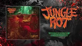 Jungle Rot - Triggered (Audio)