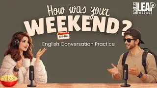 Talk About Your Weekend In English | Easy English Podcast For Conversation in Daily Life